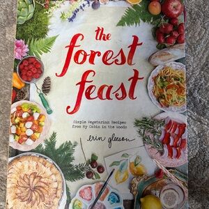 The Forest Feast Cookbook by Erin Gleeson